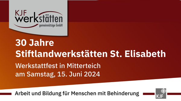 30 Jahre Stiftlandwerkstätten St. Elisabeth